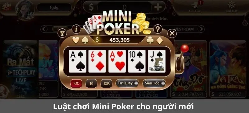 Luật chơi Mini poker Sunwin người mới bắt đầu nên biết