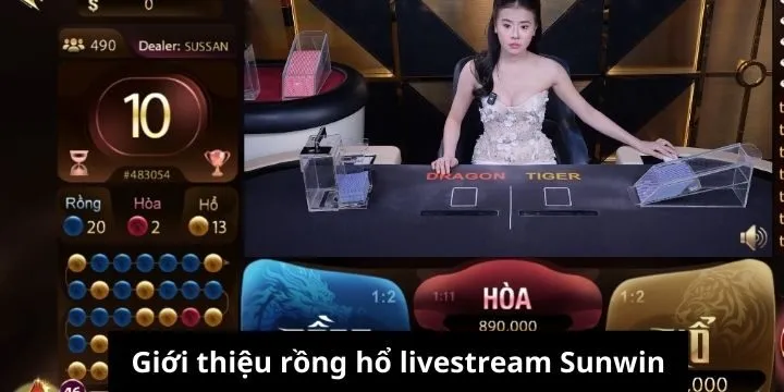 Rồng hổ livestream Sunwin là lựa chọn giải trí hấp dẫn 