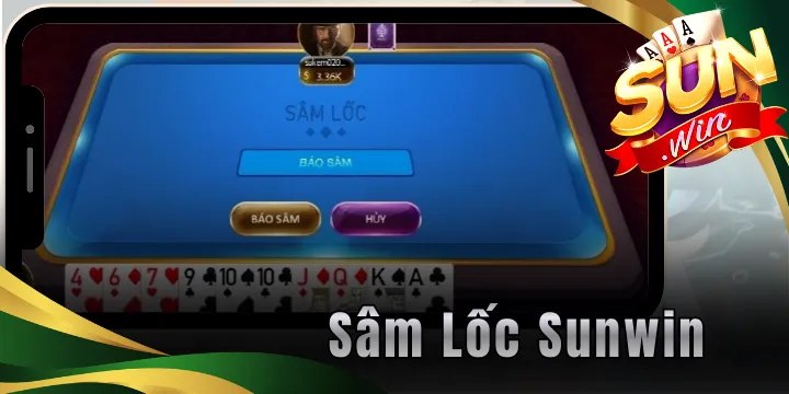 Sâm lốc Sunwin – Chiến thuật thắng lớn lần đầu bật mí từ cao thủ