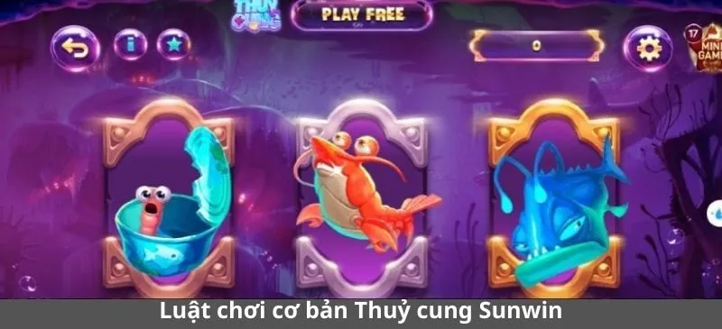 Luật chơi cơ bản Thuỷ cung Sunwin